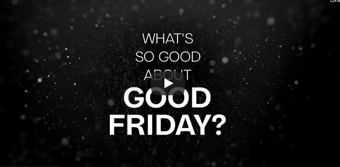 WHAT’S SO GOOD ABOUT GOOD&nbsp;FRIDAY?