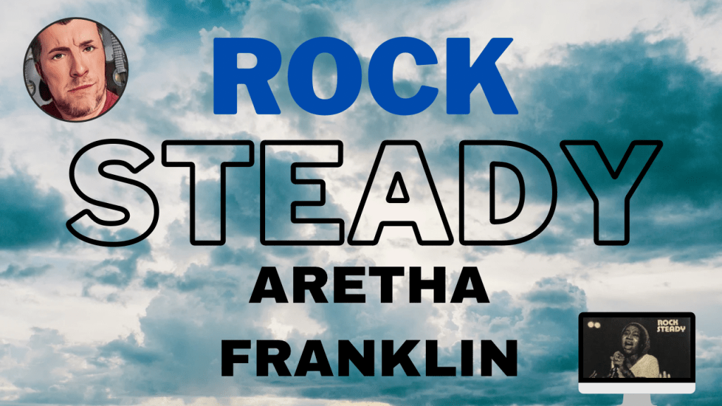 UPDATE! MOTEVENTURE REACTIONS: ROCK STEADY – ARETHA&nbsp;FRANKLIN
