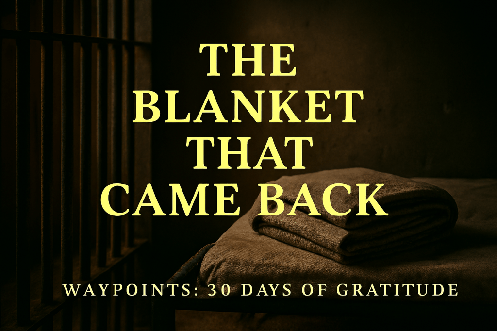 Waypoints: 30 Days of Gratitude | The Blanket That Came&nbsp;Back