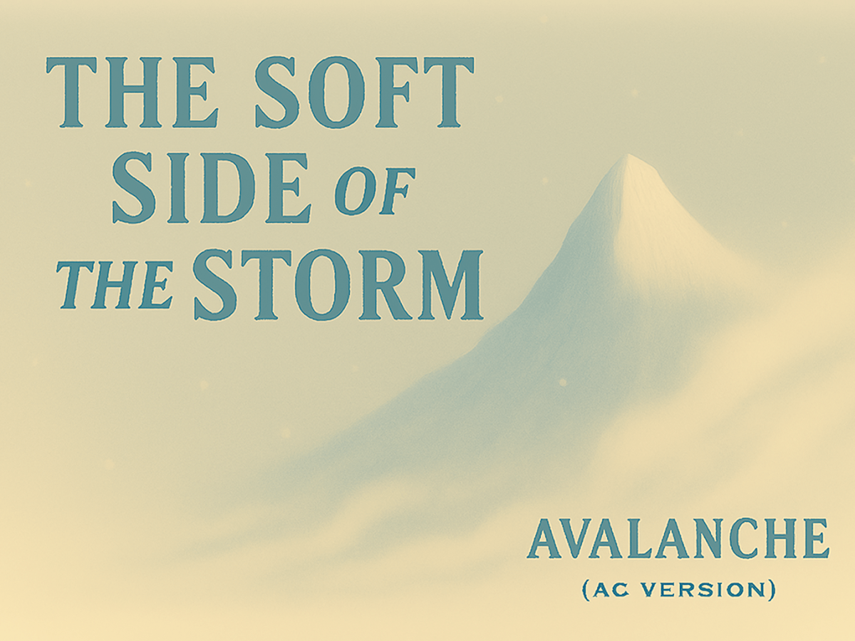 The Soft Side of the Storm: Avalanche (The AC&nbsp;Version)