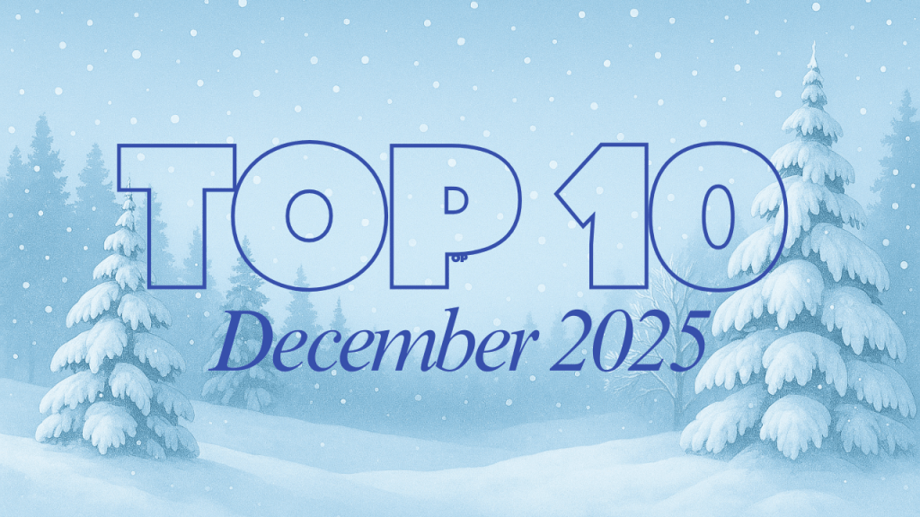 December 2025: Our Top 10 Posts from the&nbsp;Month