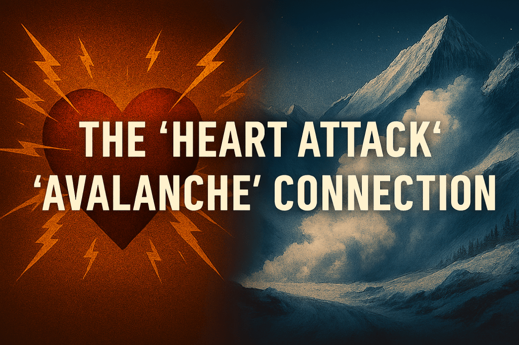 The Heart Attack/Avalanche Connection