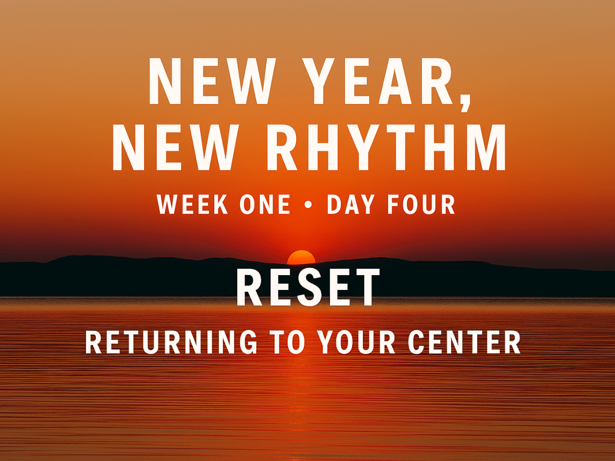 New Year, New Rhythm: 
Week One • Day&nbsp;Four