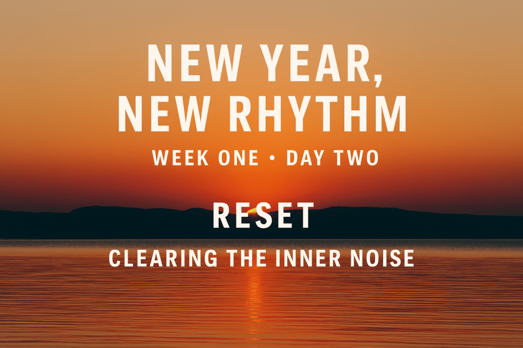 New Year, New Rhythm:
Week One • Day Two