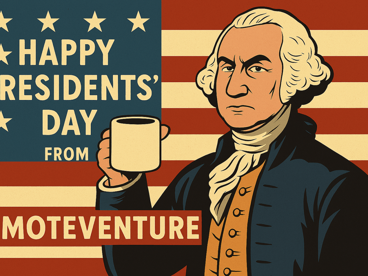 Happy Presidents’ Day from Moteventure: A Celebration of Courage, Coffee, and Questionable&nbsp;Haircuts