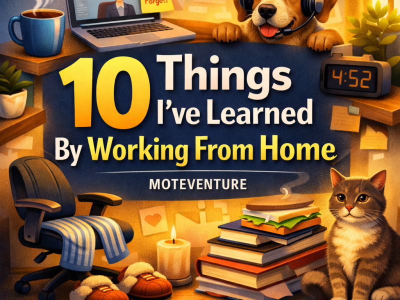 10 Things I’ve Learned By Working From&nbsp;Home